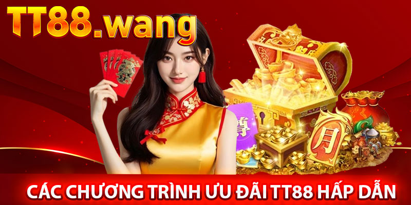 Ưu Đãi TT88 – Cơ Hội Nhận Quà Hấp Dẫn 9 Các Chương Trình Ưu Đãi TT88 Hấp Dẫn